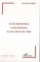 Couverture du livre « Auto-érotismes, narcissismes et pulsions du moi » de Jean-Michel Porret aux éditions Editions L'harmattan
