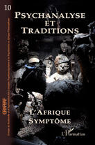 Couverture du livre « L'Afrique symptôme » de Psychanalyse Et Traditions aux éditions Editions L'harmattan