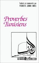 Couverture du livre « Proverbes tunisiens » de Pierrette Jomni-Amiel aux éditions Editions L'harmattan