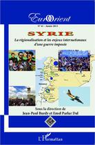 Couverture du livre « Revue eurorient t.41 : Syrie ; la régionalisation et les enjeux internationaux d'une guerre imposée » de Jean-Paul Burdy et Emel Parlar Dal aux éditions Editions L'harmattan