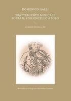 Couverture du livre « Trattemiento musicale sopra il violoncello a solo - version pour alto des 12 sonates pour violoncell » de Galli/Cumant aux éditions Books On Demand