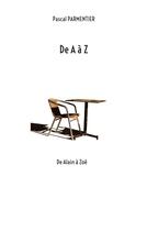 Couverture du livre « De a a z - de alain a zoe » de Parmentier Pascal aux éditions Books On Demand