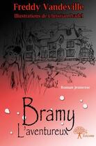 Couverture du livre « Bramy, l'aventureux » de Freddy Vandeville et Christian Pradel aux éditions Edilivre