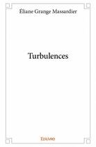 Couverture du livre « Turbulences » de Grange Massardier E. aux éditions Edilivre
