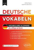 Couverture du livre « Deutsche vokabeln ; vocabulaire allemand du collège au lycée ; A2/B1 » de Matthieu Pagnou et Angela Wiest aux éditions Ellipses