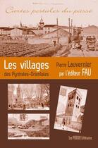 Couverture du livre « Les villages des Pyrénées-Orientales par l'éditeur FAU » de Pierre Lauvernier aux éditions Presses Litteraires