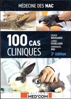 Couverture du livre « Médecine des NAC : 100 cas cliniques (2e édition) » de Emmanuel Risi et Didier Boussarie et Lionel Schliliger aux éditions Med'com
