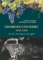 Couverture du livre « Georges couderc - sa vie, son oeuvre, la vigne » de Morisson-Couderc aux éditions Jets D'encre