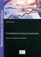 Couverture du livre « À la recherche du temps de travail perdu » de Odile Bellenguez aux éditions Presses De L'ecole Des Mines