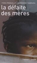 Couverture du livre « La défaite des mères » de Yves Pinguilly aux éditions Oslo
