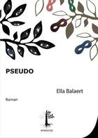 Couverture du livre « Pseudo » de Ella Balaert aux éditions Myriapode
