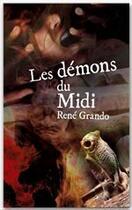 Couverture du livre « Les démons du midi » de Rene Grando aux éditions Mare Nostrum Editions