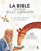 Couverture du livre « La Bible racontée par Billy Graham » de Billy Graham aux éditions Premiere Partie