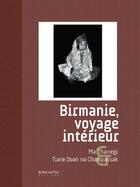 Couverture du livre « Birmanie, voyage intérieur » de Ma Thanegi et Tiane Doan Na Champassak aux éditions Le Bec En L'air Editions