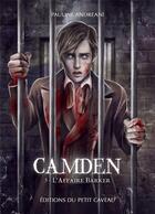 Couverture du livre « Camden Tome 5 : L'affaire Barker » de Pauline Andreani aux éditions Les Editions Du Petit Caveau