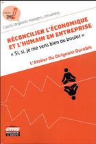 Couverture du livre « Réconcilier l'économique et l'humain en entreprise » de  aux éditions Management Et Societe