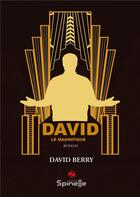 Couverture du livre « David le magnifique » de David Berry aux éditions Spinelle