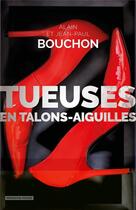 Couverture du livre « Tueuses en talons-aiguilles » de Alain Bouchon et Jean-Paul Bouchon aux éditions Moissons Noires