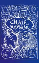 Couverture du livre « Chair Royale : Conte carnivore » de Pierre Dron et Hélène Ducrocq aux éditions Books On Demand