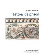 Couverture du livre « Lettres de prison » de Rosa Luxemburg aux éditions Marguerite Waknine