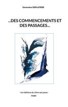 Couverture du livre « ...des commencements et des passages... » de Geneviève Deplatière aux éditions Editions Du Chien Qui Passe