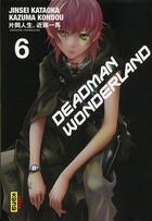 Couverture du livre « Deadman wonderland Tome 6 » de Kazuma Kondou et Jinsei Kataoka aux éditions Kana