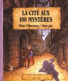 Couverture du livre « La cite aux 100 mysteres » de Sandrine Gestin aux éditions Grund