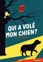 Couverture du livre « Qui a volé mon chien ? » de Roselyne Bertin aux éditions Rageot