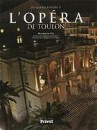 Couverture du livre « Du grand théâtre à l'opéra de Toulon » de Lydie Lecarpentier et Jacques Keriguy aux éditions Privat