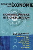 Couverture du livre « Monnaies, finance et mondialisation (3e édition) » de Jean-Pierre Allegret aux éditions Vuibert