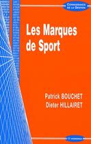 Couverture du livre « Les marques de sport » de Patrick Bouchet et Dieter Hillairet aux éditions Economica