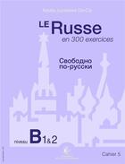 Couverture du livre « Le russe en 300 exercices ; niveau B1 & 2 ; cahier 5 » de Natalia Jouravliova Dei-Cas aux éditions Ecole Polytechnique