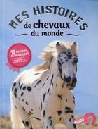 Couverture du livre « Mes plus belles histoires de chevaux du monde » de Christine Huet Gomez aux éditions Philippe Auzou