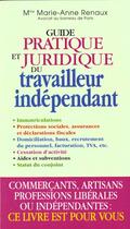 Couverture du livre « Guide Pratique Et Juridique Du Travailleur Independant » de Marie-Anne Renaux aux éditions Grancher