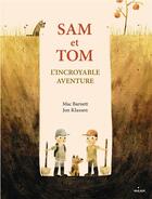 Couverture du livre « Sam et Tom l'incroyable aventure » de Jon Klassen et Mac Barnett aux éditions Milan