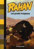 Couverture du livre « Rahan T.3 ; les grands troupeaux » de Christophe Lambert aux éditions Bayard Jeunesse