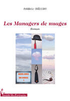 Couverture du livre « Les managers de nuages » de Frederic Chedigny aux éditions Societe Des Ecrivains