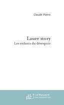 Couverture du livre « Laure story » de Pierre Claude aux éditions Le Manuscrit