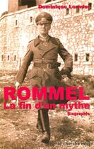 Couverture du livre « Rommel, la fin d'un mythe » de Dominique Lormier aux éditions Cherche Midi
