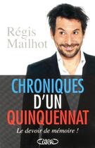 Couverture du livre « Chroniques d'un quinquennat ; le devoir de mémoire » de Regis Mailhot aux éditions Michel Lafon