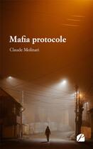 Couverture du livre « Mafia protocole » de Claude Molinari aux éditions Editions Du Panthéon