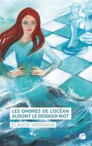 Couverture du livre « Les ombres de l'océan auront le dernier mot » de Claudie Vrignaud aux éditions Du Pantheon