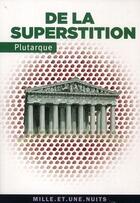 Couverture du livre « De la superstition » de Plutarque aux éditions Fayard/mille Et Une Nuits
