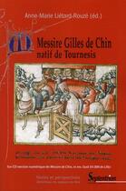 Couverture du livre « Messire Gilles de Chin, natif de Tournesis » de Anne-Marie Lietard-Rouze aux éditions Pu Du Septentrion