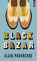 Couverture du livre « Black bazar » de Alain Mabanckou aux éditions Points