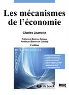 Couverture du livre « Les mécanismes de l'économie (2e édition) » de Charles Jaumotte aux éditions De Boeck Superieur