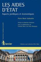 Couverture du livre « Les aides d'Etat ; aspects juridiques et économiques » de Pierre-Marie Sabbadini aux éditions Larcier