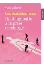 Couverture du livre « Les maladies rares ; du diagnostic à la prise en charge » de Yves Gillerot aux éditions Mardaga Pierre