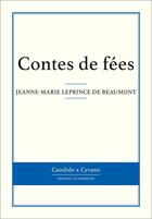 Couverture du livre « Contes de fées » de Jeanne-Marie Le Prince De Beaumont aux éditions Candide & Cyrano