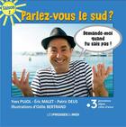 Couverture du livre « Parlez-vous le sud ? » de Yves Pujol aux éditions Presses Du Midi